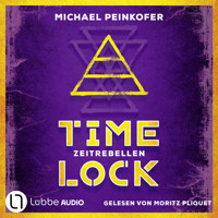 Zeitrebellen - Timelock, Teil 1 (Ungekürzt) - Michael Peinkofer - Hörbuch