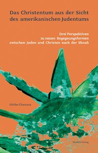 Das Christentum aus der Sicht des amerikanischen Judentums - Ulrike Chanana - E-Book