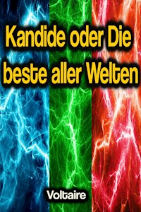 Kandide oder Die beste aller Welten - Voltaire - E-Book