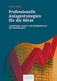 Professionelle Anlagestrategien für die Börse - Steffen Binder - E-Book