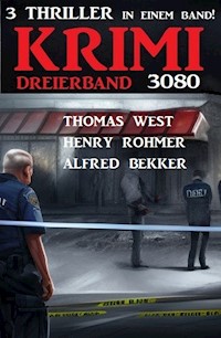 Krimi Dreierband 3080 - 3 Thriller in einem Band! - Alfred Bekker - E-Book
