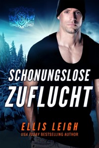 Schonungslose Zuflucht - Ellis Leigh - E-Book