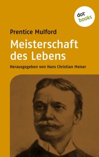 Meisterschaft des Lebens - Prentice Mulford - E-Book