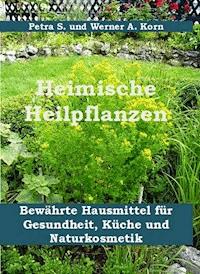Heimische Heilpflanzen - Werner A. Korn - E-Book