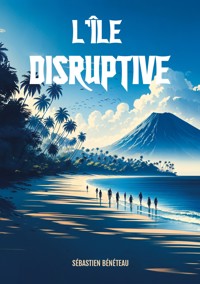 L'île disruptive - Sébastien Bénéteau - E-Book