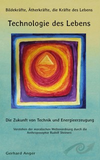 Technologie des Lebens - Gerhard Anger - E-Book