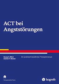 ACT bei Angststörungen - Georg H. Eifert - E-Book
