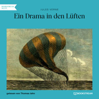 Ein Drama in den Lüften (Ungekürzt) - Jules Verne - Hörbuch