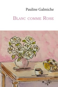 Blanc comme Rose - Pauline Galmiche - E-Book