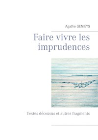 Faire vivre les imprudences - Agathe Genieys - E-Book