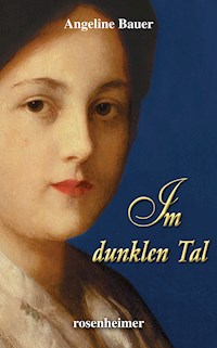 Im dunklen Tal - Angeline Bauer - E-Book
