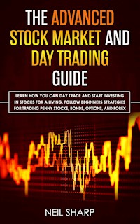 The Advanced Stock Market and Day Trading Guide - Neil Sharp - E-Book