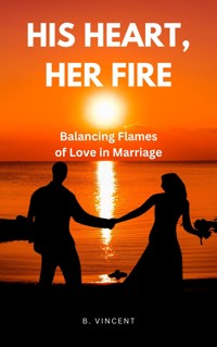 His Heart, Her Fire - B. Vincent - E-Book