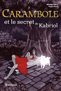 Carambole et le secret de Kabriol - Michèle Yenco - E-Book