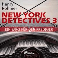New York Detectives, 3: Ein Sarg für den Prediger (Ungekürzt) - Henry Rohmer - Hörbuch