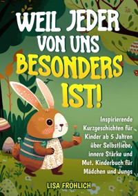 Weil jeder von uns besonders ist! - Lisa Fröhlich - E-Book