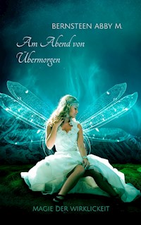 Am Abend von Übermorgen - Bernsteen Abby M. - E-Book