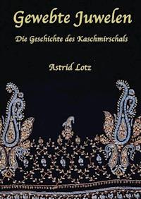 Gewebte Juwelen - Astrid Lotz - E-Book