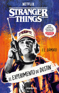 Stranger Things. El experimento de Dustin - J.L. D'Amato - E-Book