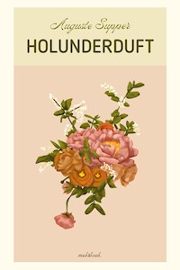 Holunderduft - Auguste Supper - E-Book