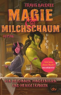Magie und Milchschaum - Travis Baldree - E-Book