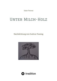 Unter Milch-Holz - Dylan Thomas - E-Book