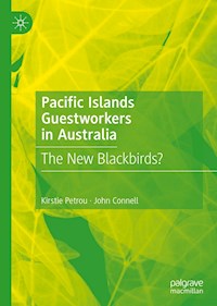 Pacific Islands Guestworkers in Australia - Kirstie Petrou - E-Book