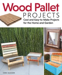 Wood Pallet Projects - Chris Gleason - E-Book