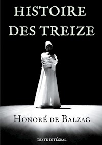 Histoire des Treize - Honoré de Balzac - E-Book