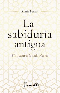La sabiduría antigua - Annie Besant - E-Book