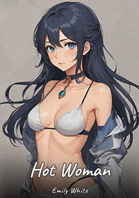 Hot Woman - Emily White - E-Book