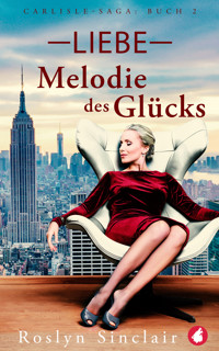 Liebe - Melodie des Glücks - Roslyn Sinclair - E-Book