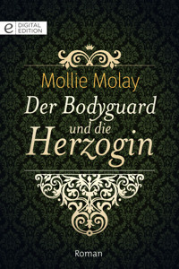 Der Bodyguard und die Herzogin - Mollie Molay - E-Book