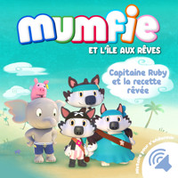 Capitaine Ruby et la recette rêvée - Mumfie - Hörbuch