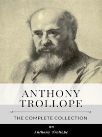 The Complete Collection of Anthony Trollope - Anthony Trollope - E-Book