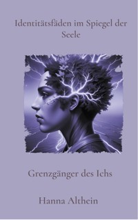 Identitätsfäden im Spiegel der Seele - Hanna Althein - E-Book