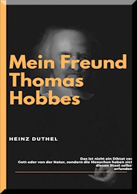 MEIN FREUND THOMAS HOBBES - Heinz Duthel - E-Book