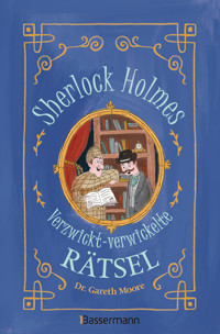 Sherlock Holmes - Verzwickt-verwickelte Rätsel. Für Kinder ab 8 Jahren - Gareth Moore - E-Book