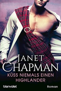 Küss niemals einen Highlander - Janet Chapman - E-Book
