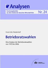 Betriebsratswahlen - Horst U Niedenhoff - E-Book