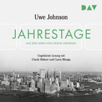 Jahrestage. Aus dem Leben von Gesine Cresspahl - Uwe Johnson - Hörbuch