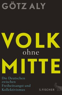 Volk ohne Mitte - Götz Aly - E-Book