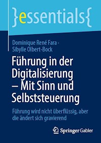 Führung in der Digitalisierung – Mit Sinn und Selbststeuerung - Dominique René Fara - E-Book