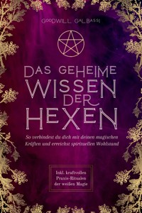 Das geheime Wissen der Hexen - Goodwill Galbassi - E-Book