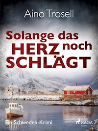 Solange das Herz noch schlägt - Ein Schweden-Krimi - Aino Trosell - E-Book