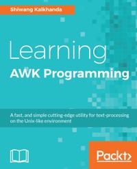 Learning AWK Programming - Shiwang Kalkhanda - E-Book