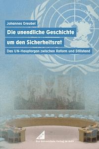 Die unendliche Geschichte um den Sicherheitsrat - Johannes Greubel - E-Book