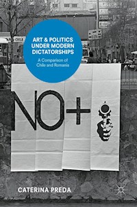 Art and Politics under Modern Dictatorships - Caterina Preda - E-Book