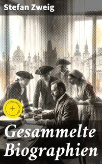 Gesammelte Biographien - Zweig Stefan - E-Book