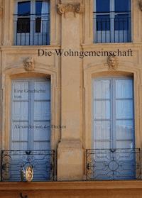 Die Wohngemeinschaft - Alexander von der Decken - E-Book